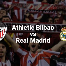 Athletic Bilbao vs Real Madrid